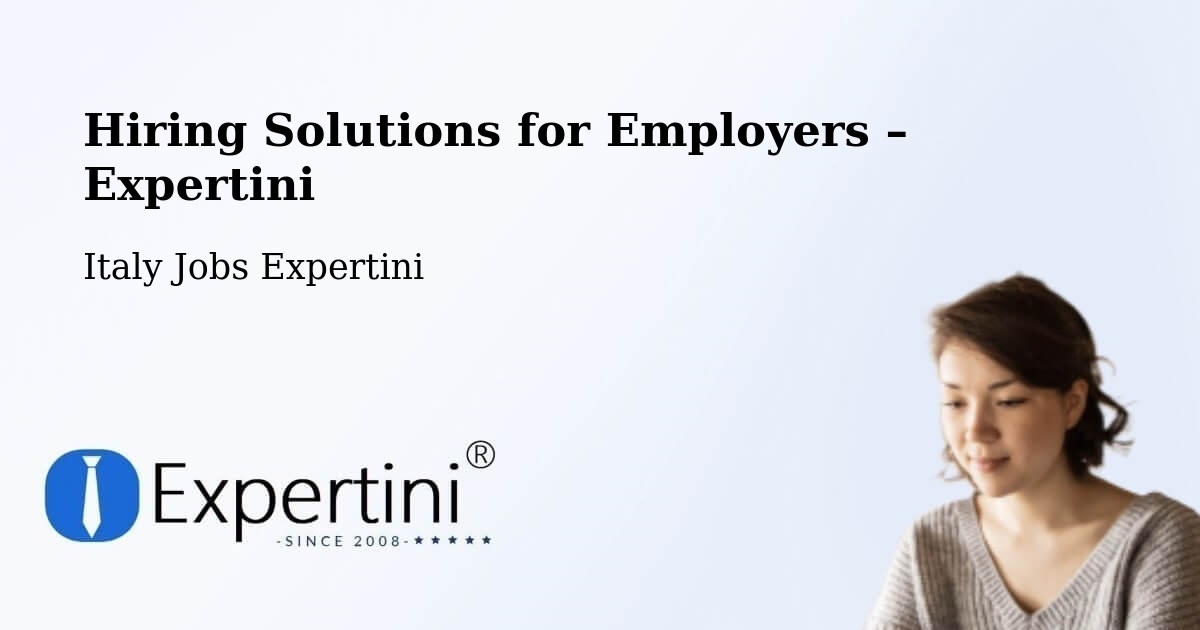 Hiring Solutions for Employers in Strozza - Strozza, Italy Jobs Expertini