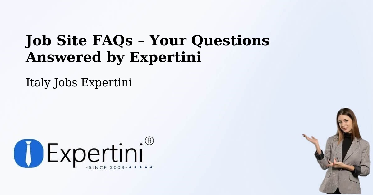 Job Site FAQs – Frequently Asked Questions – Strozza - Strozza, Italy Jobs Expertini