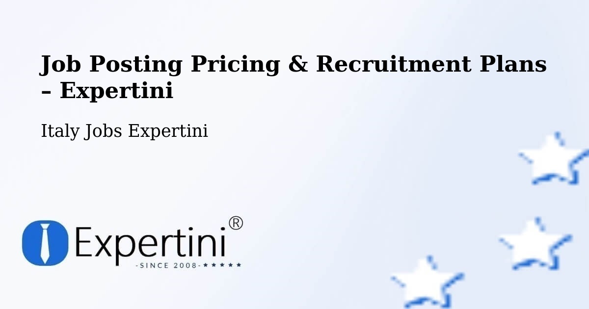 Job Posting Pricing & Recruitment Plans – Strozza - Strozza, Italy Jobs Expertini