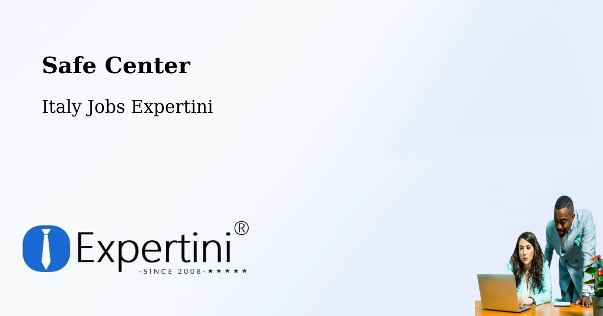 Safe Center - Italy Jobs Expertini