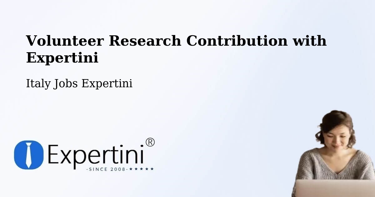 Volunteer Research Contribution with Expertini - Italy Jobs Expertini